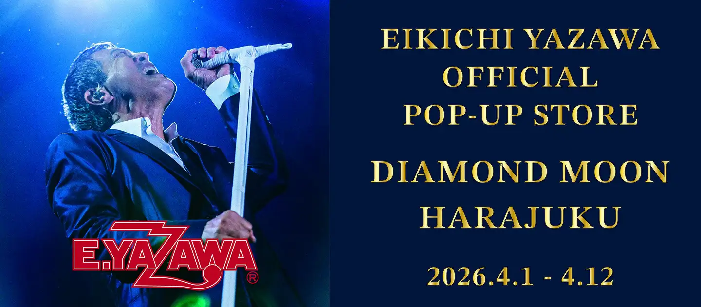 EIKICHI YAZAWA OFFICIAL POP-UP STORE DIAMOND MOON HARAJUKU