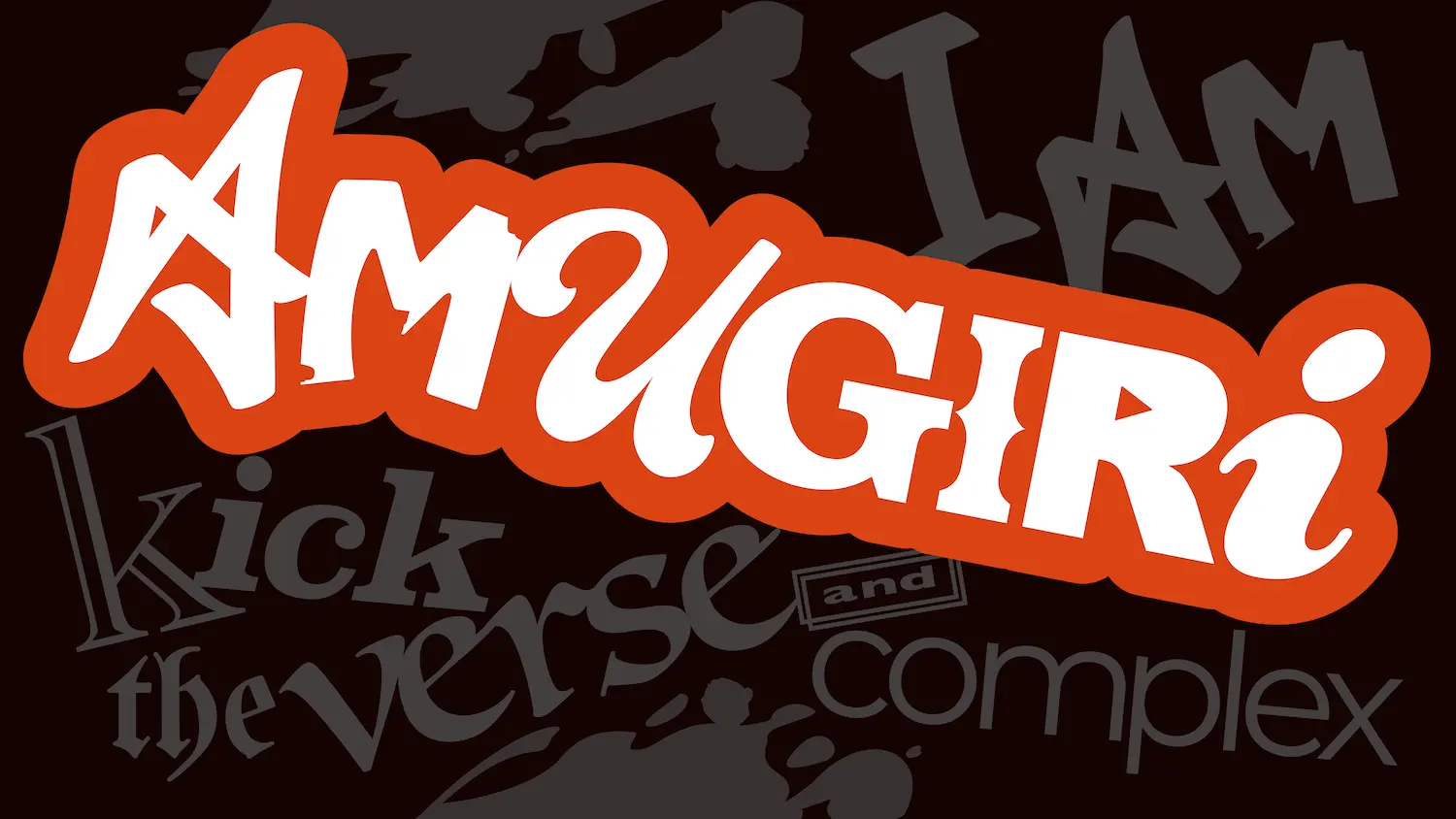 AMUGIRI 1st Album Tour “I AM ~ kick the verse and complex ~”